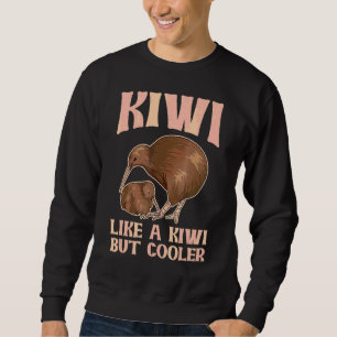 Sweatshirt Kiwi Comme Un Kiwi Mais Glacière Pour Un Kiwi Bird