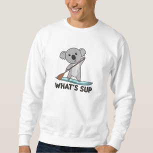 Sweatshirt Koala Whats Sup Team Funny Koalas Paddle