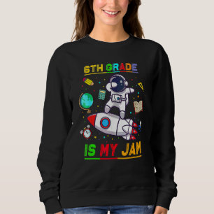 Sweatshirt La 6e est mon truc  Astronaute Retour à l'école Ex