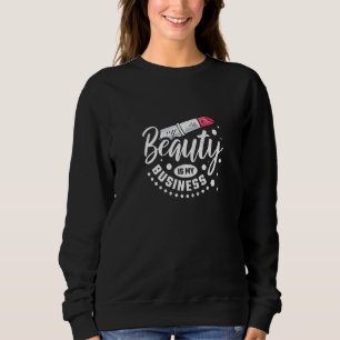 Sweatshirt La beauté est mon maquillage d'entreprise Artiste