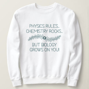 Sweatshirt La biologie grandit sur vous