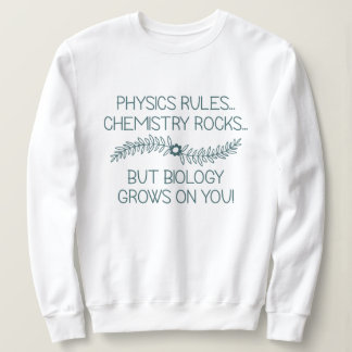 Sweatshirt La biologie grandit sur vous