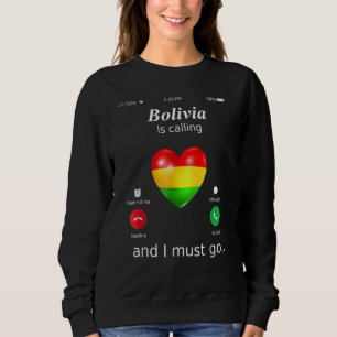Sweatshirt La Bolivie Appelle Et Je Dois Aller Drapeau De Bol