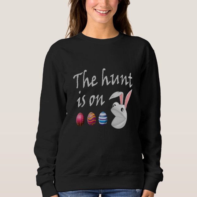 Sweatshirt La chasse est sur la chasse aux oeufs de lapin de  (Devant)