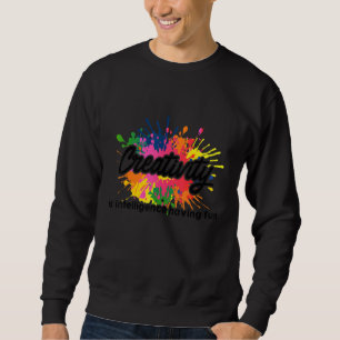 Sweatshirt La créativité, c'est l'intelligence, avoir des oeu