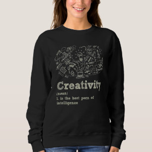 Sweatshirt La Créativité Est Le Meilleur Choix De L'Intellige