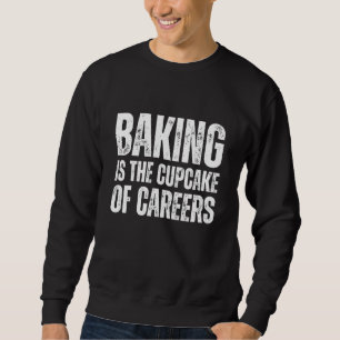 Sweatshirt La Cuisine Est Le Cupcake De Carrières Citation De