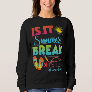 Sweatshirt La Dame De Déjeuner Est C'Été Pause Mais Dernier J