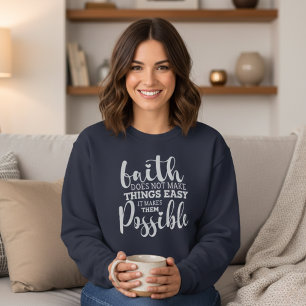 Sweatshirt La foi rend les choses possibles chrétiennes