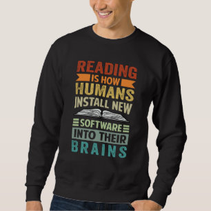 Sweatshirt La lecture est la façon dont les humains installen