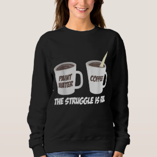 Sweatshirt La lutte est le vrai café d'eau couleur brosse