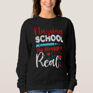 Sweatshirt La Lutte Est Réelle Infirmière Étudiante Diligent