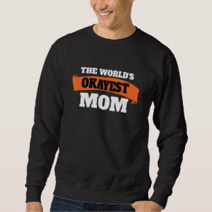 Sweatshirt La maman la plus Okayest du monde Meilleure maman 
