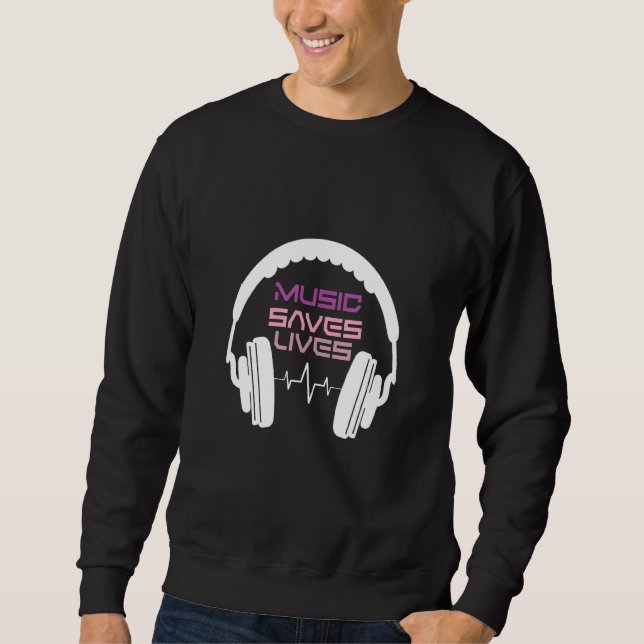 Sweatshirt La musique sauve des vies (Devant)
