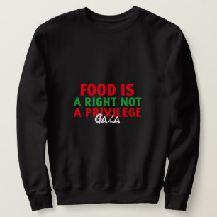 Sweatshirt La nourriture est un droit Pas un privilège Gaza L
