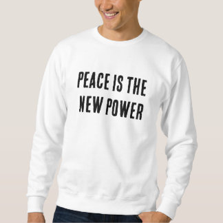 Sweatshirt La paix est la nouvelle puissance