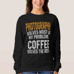 Sweatshirt La photographie résout mes problèmes Café     Appa