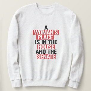 Sweatshirt La place d'une femme est à la maison et au sénat