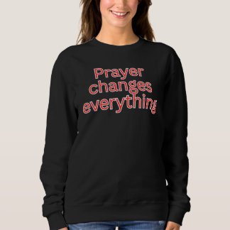 Sweatshirt La prière change tout
