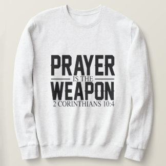 Sweatshirt La prière est l'arme