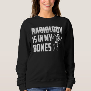 Sweatshirt La radiologie est dans mes os Technicien rad en ra