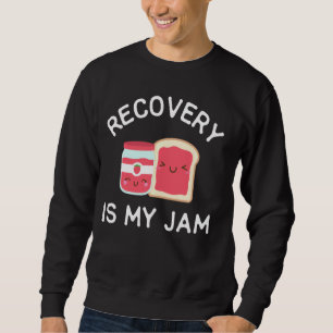 Sweatshirt La Récupération Est Ma Confusion Célébrer Propre E