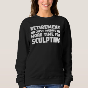 Sweatshirt La Retraite Signifie Juste Plus De Temps Pour Scul