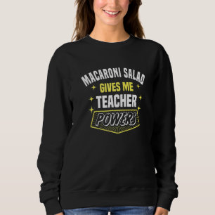 Sweatshirt La salade de macaroni me donne des pouvoirs de pro
