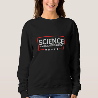 Sweatshirt La Science Fait De L'Amérique Une Grande Position