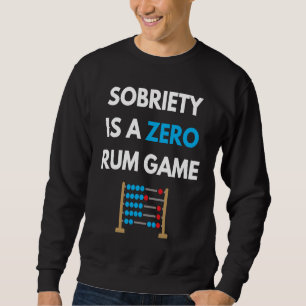 Sweatshirt La Sobriété Est Un Jeu Zéro Rhum Punition de Récu