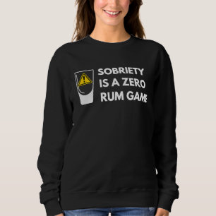 Sweatshirt La Sobriété Est Un Jeu Zéro Rhum Punition De Récu