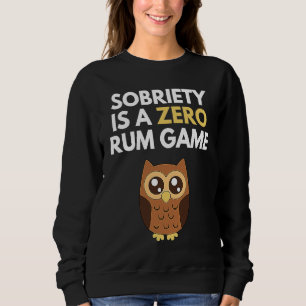 Sweatshirt La Sobriété Est Un Jeu Zéro Rhum Punition de Récu