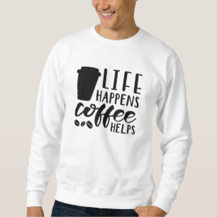 Sweatshirt La vie arrive café aide