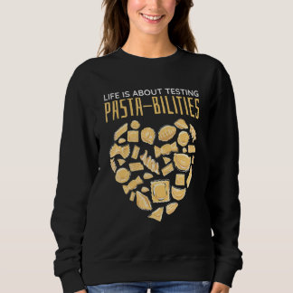 Sweatshirt La Vie, c'est tester les obligations pasta Pasta 2