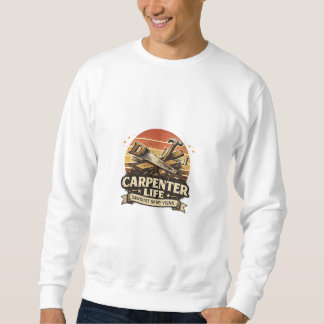 Sweatshirt La vie de charpentier sciure dans mes veines vinta
