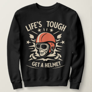 Sweatshirt La vie dure obtenir un casque
