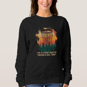 Sweatshirt La Vie Est Court Jeu Un Disque Aujourd'Hui Disque