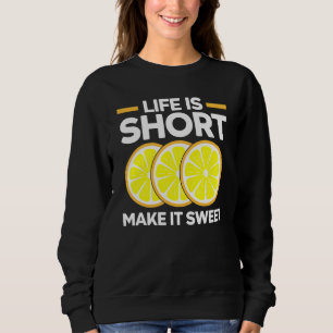 Sweatshirt La vie est courte, rendez-la douce Citron Entrep