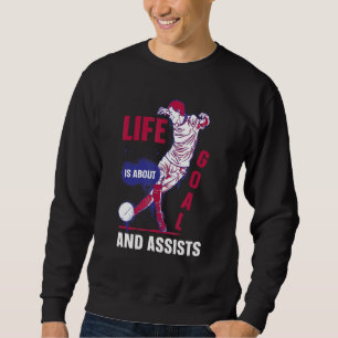 Sweatshirt La vie est faite de buts et de passes décisives  J