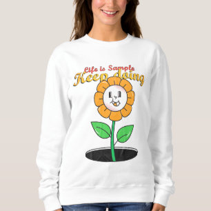 Sweatshirt la vie est l'échantillon continuer à faire et les