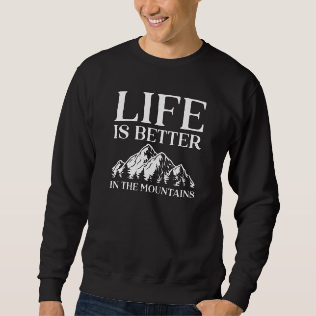 Sweatshirt La Vie Est Mieux Dans Les Montagnes (Devant)
