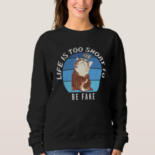Sweatshirt La Vie Est Trop Courte Pour Porter Des Vêtements E