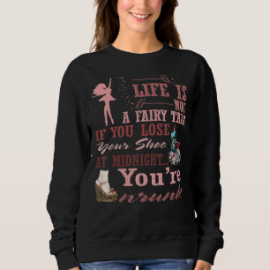 Sweatshirt La Vie N'Est Pas Un Conte De Fée Si Vous Perdez Vo