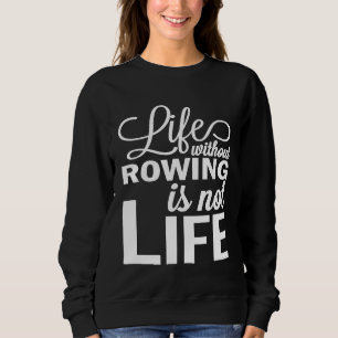 Sweatshirt La Vie Sans Remorque N'Est Pas Vie Crew Rower Coxs