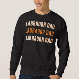 Sweatshirt Labrador Papa Grand Père Fête Du Père Pour Fier La