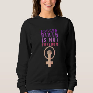 Sweatshirt L'accouchement forcé des femmes n'est pas la liber