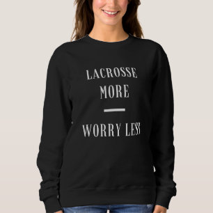 Sweatshirt Lacrosse Plus Moins Inquiète Inspirer L'Équipe Ind