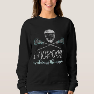 Sweatshirt Lacrosse Toujours La Réponse Graphique Pour Coac J