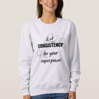 Sweatshirt laissez la cohérence être votre superpuissance