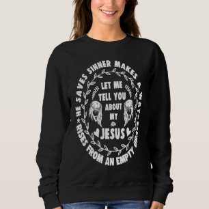 Sweatshirt Laissez-Moi Vous Parler De Mon Jésus Citation Chré